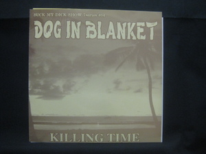 Dog In Blanket / Killing Time ◆EP3570NO BWP◆EP