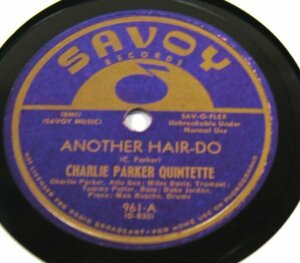 ** Charlie Parker 78rpm ** Charlie Parker Quintette Another Hair-Do / Blue Bird[ US