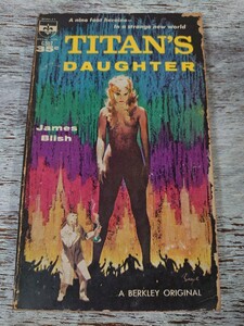 【洋書】 G507/BERKLEY EDITION,MARCH,1961/TITAN’S DAUGHTER/James Blish-ジェイムズ・ブリッシュ/SCIENCE FICTION SF小説