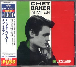 Chet Baker / In Milan / Jazzland UCCO-9418 初回プレス完全限定盤 