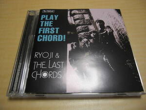 RYOJI & THE LAST CHORDS/PLAY THE FIRST CHORD! 2枚組　CD+DVD