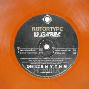 ROTORTYPE/BE YOURSELF (THE ADVENT REMIXES)/PLANET RHYTHM PRRXMR01 12
