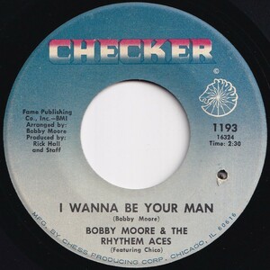 Bobby Moore & The Rhythem Aces I Wanna Be Your Man / I Won
