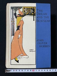 ｊ◇◇　洋書　THE DREAM AND THE BUSINESS　JOHN OLIVER HOBBES　外国語書籍　英語/N-E15