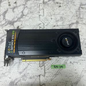 GK 激安 GB-116 グラフィックボード ZOTAC GTX670 2048M 256BIT DDR5 [ZT-60301] 認識.画像出力のみ確認 中古品 同梱可能