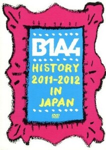 Ｂ１Ａ４　ＨＩＳＴＯＲＹ　２０１１－２０１２　ＩＮ　ＪＡＰＡＮ／Ｂ１Ａ４