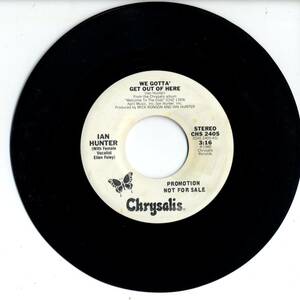 Ian Hunter 「We Gotta Get Out Of Here」米国CHRYSALIS盤プロモ用EPレコード