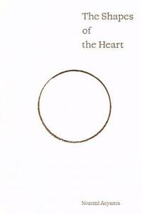 Ｔｈｅ　Ｓｈａｐｅｓ　ｏｆ　ｔｈｅ　Ｈｅａｒｔ／青山希望(著者)