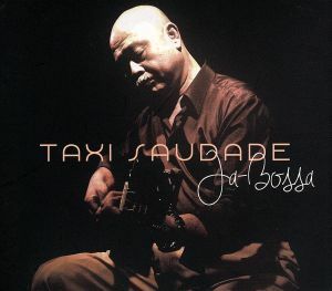 ＪＡ－ＢＯＳＳＡ／ＴＡＸＩ　ＳＡＵＤＡＤＥ