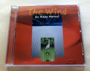 Kazu Matsui / The Wind CD 松居 和 ザ・ウィンド 尺八 アンビエント ヒーリング ニューエイジ