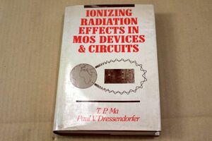 011/Ionizing Radiation Effects in MOS Devices and Circuits　放射線関連　洋書