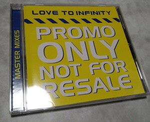 LOVE TO INFINITY PROMO ONLY NOT FOR RESALE MASTER MIXES