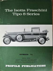 The Isotta Fraschini Tipo 8 Series/No.74■PROFILE PUBLICATIONS/1967年頃■英文