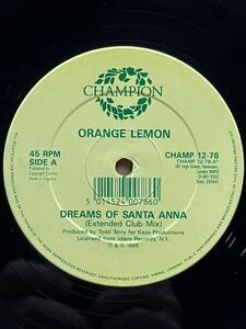 【 Todd Terryプロデュース！！】Orange Lemon - Dreams Of Santa Anna / The Texican ,Champion - CHAMP 12-78 ,12 , 45 RPM ,UK 1989
