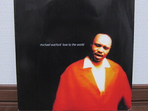 Michael Watford / Love To The World