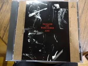 A.R.B★BALLADS AND WORK SONGS★ＣＤ