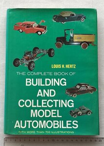 ★[A53042・特価洋書 THE COMPLETE BOOK OF BUILDING AND COLLECTING MODEL AUTOMOBILES] WITH MORE THAN 700 ILLUSTRATIONS.★