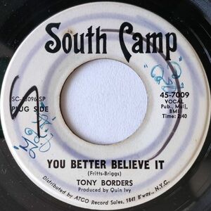 ◎ Tony Borders【US盤 Soul 7" Single】You Better Believe It / What Kind Of Spell (South Camp 7009) 1967年 / Southern Soul 