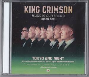 【2021年東京2 日目】 KING CRIMSON / MUSIC IS OUR FRIEND JAPAN 2021 TOKYO 2ND NIGHT キング・クリムゾン