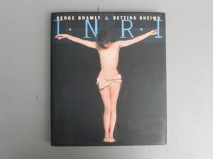 SERGE BRAMLY & BETTINA RHEIMS「I.N.R.I」 洋書