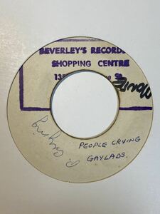 EARLY REGGAE/// PEOPLE CRYING - GAYLADS, BEVERLEY’S BLANK JA ORIGINAL