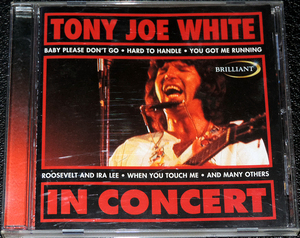 トニー・ジョー・ホワイト TONY JOE WHITE / IN CONCERT
