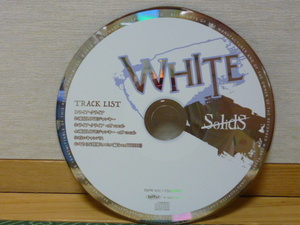 ［中古CDのみ］ WHITE　Solids　ライア・クライア　東京LOVEジャンキー　白いキャンバス　そりらじ特別ミニミニ編