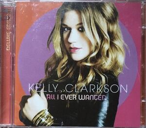 Kelly Clarkson [All I Ever Wanted] (LIMITED EDITION CD+DVD) アダルトコンテンポラリー / ブルーアイドソウル / 女性ポップボーカル