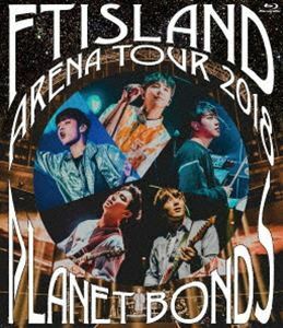 [Blu-Ray]FTISLAND／Arena Tour 2018 -PLANET BONDS- at NIPPON BUDOKAN FTISLAND