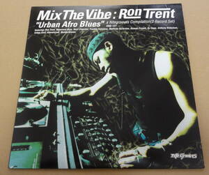 Ron Trent / Mix The Vibe: Urban Afro Blues 2枚組LP Kerri Chandler Mondo Grosso Nite Grooves masters at work