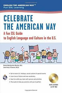 [A12212696]Celebrate the American Way: A Fun ESL Guide to English Language