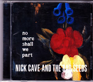 NICK CAVE AND THE BAD SEEDS / no more shall we part / 国内盤