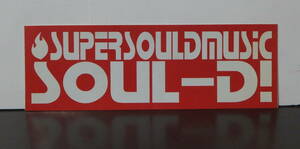 SUPER SOULD MUSIC - SOUL-D! /ステッカー!!
