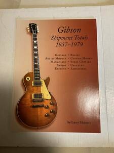 Gibson Shipment Totals 1937-1979.洋書,英語,ギブソン,GUITAR,VINTAGE,レスポール,資料本,2001年刊