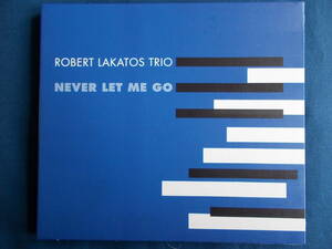 ロバート・ラカトシュ・トリオ Robert Lakatos／NEVER LET ME GO