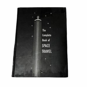 【1956年】The Complete Book of Space Travel 宇宙旅行　スペースシャトル　資料集　洋書　古書　ビンテージ　ワールド