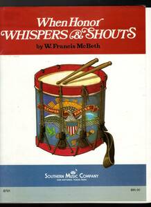 吹奏楽楽譜/W.フランシス・マクベス:ウェン・オナー・ウィスパーズ・アンド・シャウツ/試聴可/When Honor Whispers & Shouts