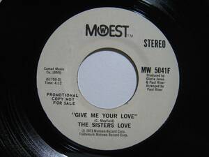【7”】 THE SISTERS LOVE / ●白プロモ STEREO/STEREO● GIVE ME YOUR LOVE US盤 シスターズ・ラヴ ギヴ・ミー・ユア・ラヴ
