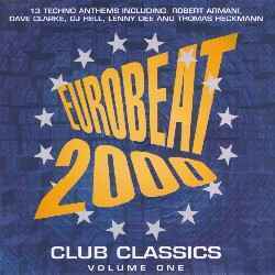  Eurobeat 2000 Club Classics Volume One フランキー・Dが主宰していたクラシック・クラブ・ナイトコンピレーション・シリーズの第一弾!