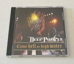 M4639◆DEEP PURPLE◆COME HELL OR HIGH WATER(1CD)輸入盤