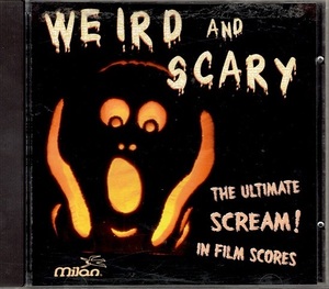 ホラー映画スコア集　WEIRED AND SCARY　TすHE ULTIMATE SCREAM!　IN FILM　SCORES　220814