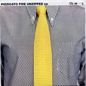 Pizzicato Five / UNZIPPED ep / 7インチ HAPPY SAD GROUPIE
