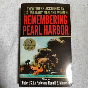 Remembering Pearl Harbor: Eyewitness Accounts by U.S. Military Men and Women （英語本）Robert S. La Forte 9780345373809