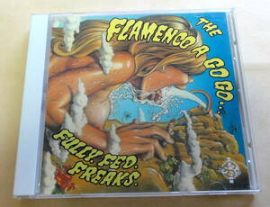 The Flamenco A Go Go / Fully Fed Freaks CD 　Benten Label ガレージパンク Garage Rock lunachicks ロリータ１８号 droop
