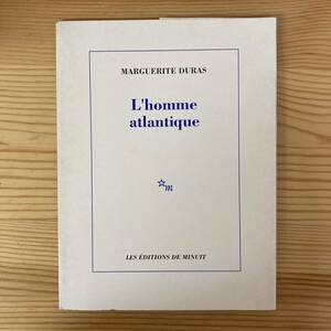 【仏語洋書】大西洋の男 L’homme atlantique / マルグリット・デュラス Marguerite Duras（著）