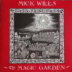 MICK WILLS THE MAGIC GARDEN　Woronzow WOO 30CD