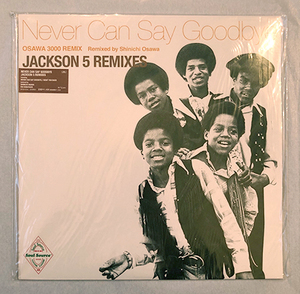 ■2001年 新品 JACKSON 5 REMIXES / Never Can Say Goodby OSAWA 3000 REMIX 12インチ アナログ 藤原ヒロシ 大沢伸一