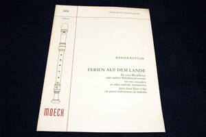 Moeckメック輸入リコーダー楽譜604【Werner Rottler：Ferien auf dem Lande】Zeitschrift fr Spielmusik/ヴェルナー・ロットラー