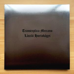 Laszlo Hortobagyi　Transreplica Meccano　2017年　LPレコード　500枚限定　ハンガリー産霊性アンビエント　Lullabies For Insomniacs