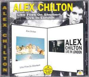 ★ALEX CHILTON(アレックス・チルトン)/Like Flies On Sherbet＆Live In London『80年＆82年の超大名盤のCD２枚組セット』◇激レア＆廃盤◇